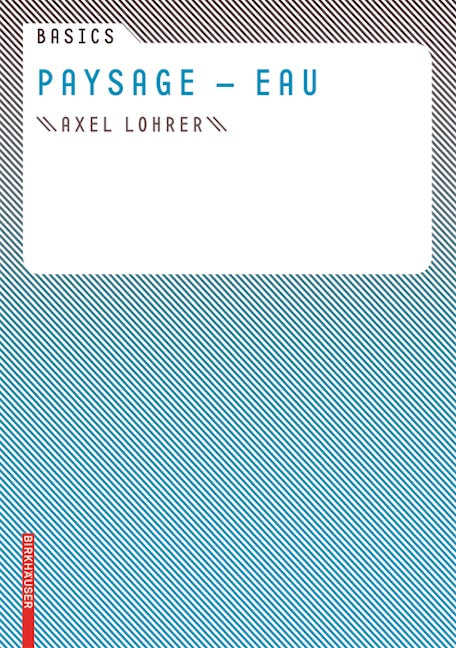 Book cover image for Basics Aménagement et eau ISBN: 9783764386610
