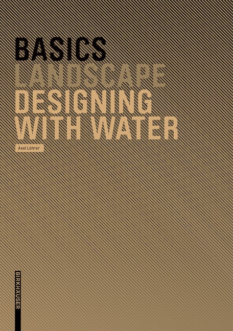 Book cover image for Basics Designing with Water ISBN: 9783764386627