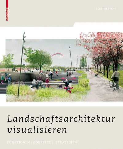 Landschaftsarchitektur visualisieren