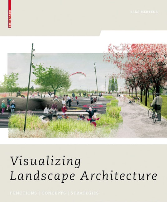 Book cover image for Visualizing Landscape Architecture ISBN: 9783764387891