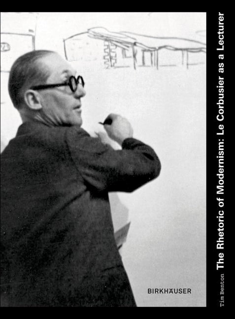 Book cover image for The Rhetoric of Modernism: Le Corbusier as a Lecturer ISBN: 9783764389444