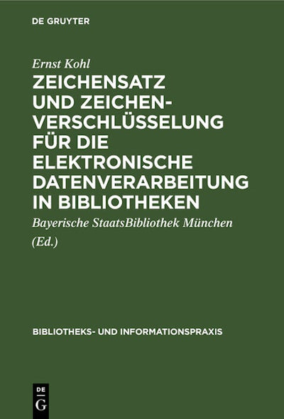 Zeichensatz und Zeichenverschlüsselung für die Elektronische Datenverarbeitung in Bibliotheken