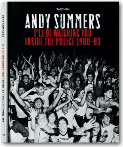 Cover image for Andy Summers: I'll Be Watching You: Inside The Police. 1980-83, isbn: 9783822813058