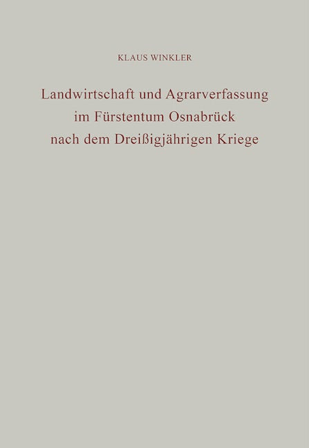 Landwirtschaft und Agrarverfassung im Fürstentum Osnabrück nach dem Dreißigjährigen Kriege