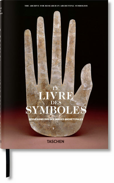Cover image for Le Livre des Symboles. Réflexions sur des images archétypales, isbn: 9783836525749