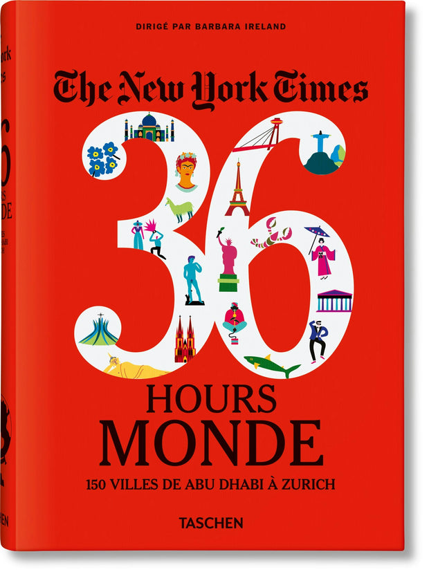 Cover image for The New York Times 36 Hours. Monde. 150 villes de Abu Dhabi à Zurich, isbn: 9783836575348