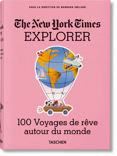 Cover image for The New York Times Explorer. 100 Voyages de rêve autour du monde, isbn: 9783836584180