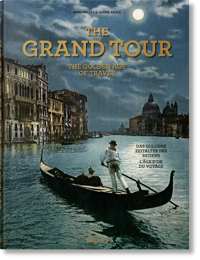 Cover image for The Grand Tour. The Golden Age of Travel, isbn: 9783836585071