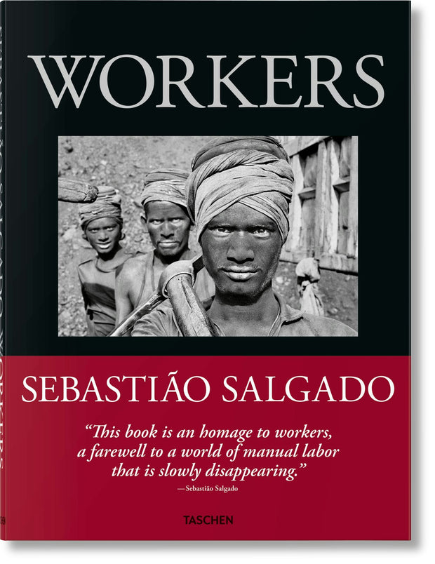 Cover image for Sebastião Salgado. Workers. An Archaeology of the Industrial Age, isbn: 9783836596329