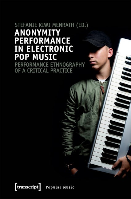 Book cover image for Anonymity Performance in Electronic Pop Music ISBN: 9783837642568
