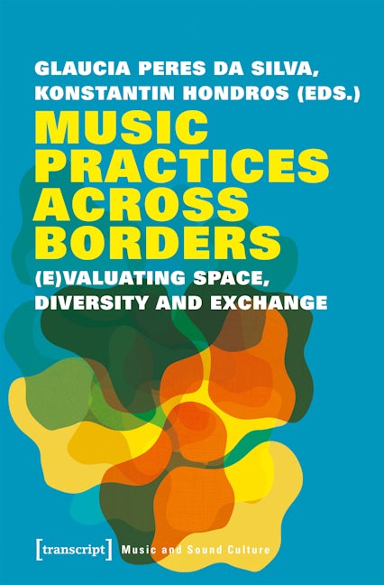 Book cover image for Music Practices Across Borders ISBN: 9783837646672