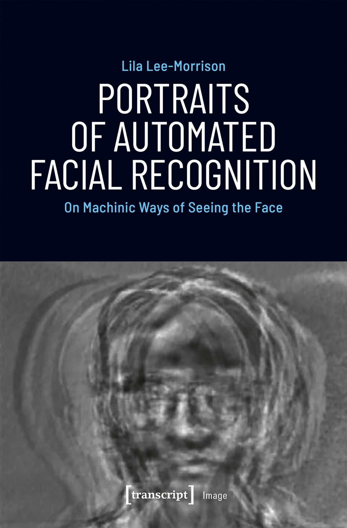 Cover image for Portraits of Automated Facial Recognition ISBN 9783837648461