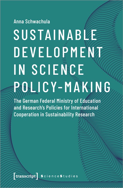 Book cover image for Sustainable Development in Science Policy-Making ISBN: 9783837648829