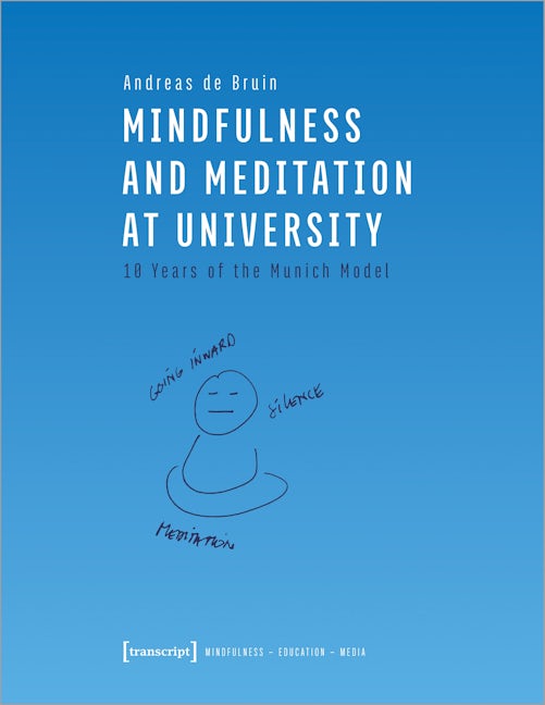 Book cover image for de Bruin, Mindfulness and Meditation at University ISBN: 9783837656961