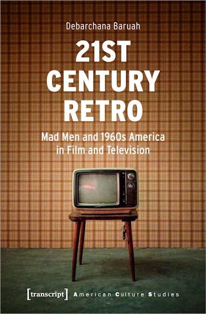 Book cover image for 21st Century Retro: "Mad Men" and 1960s America in Film and Television ISBN: 9783837657210