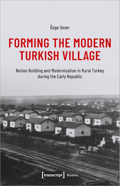 Book cover image for Forming the Modern Turkish Village ISBN: 9783837661552
