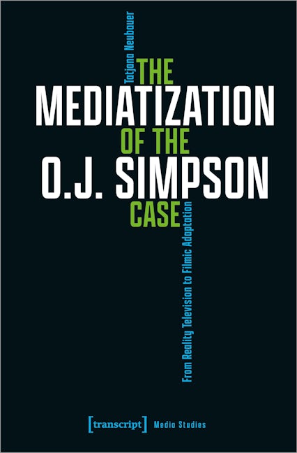 Book cover image for The Mediatization of the O.J. Simpson Case ISBN: 9783837666243