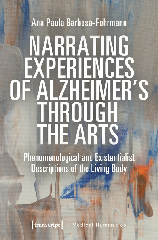 Narrating Experiences of Alzheimer's Through the Arts