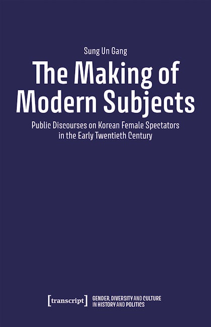 Book cover image for The Making of Modern Subjects ISBN: 9783837669299