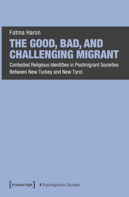 Book cover image for The Good, Bad, and Challenging Migrant ISBN: 9783837670073
