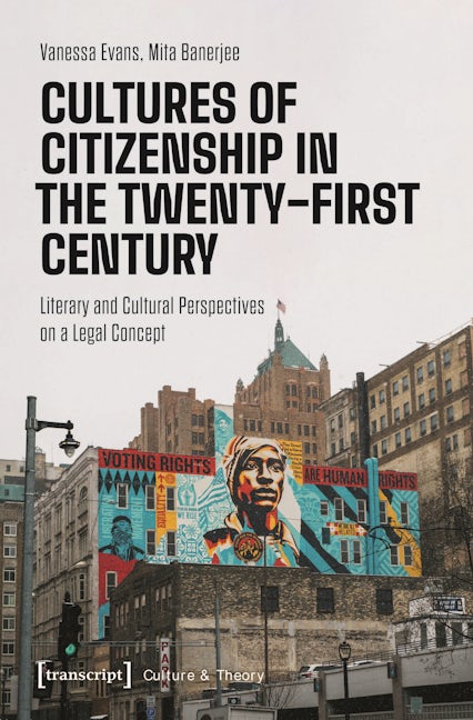 Book cover image for Cultures of Citizenship in the Twenty-First Century ISBN: 9783837670196