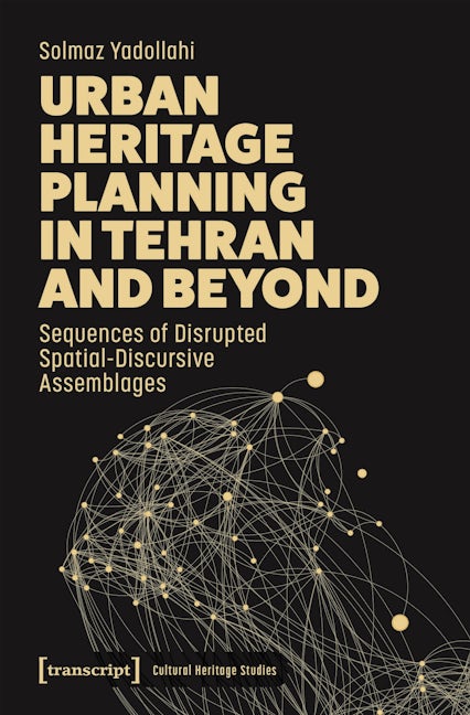 Book cover image for Urban Heritage Planning in Tehran and Beyond ISBN: 9783837671629