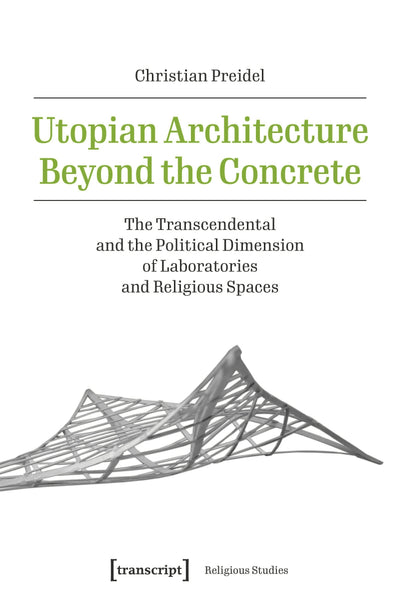 Cover image for Utopian Architecture Beyond the Concrete, isbn: 9783837673586