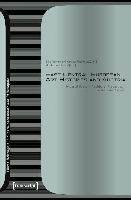 East Central European Art Histories and Austria