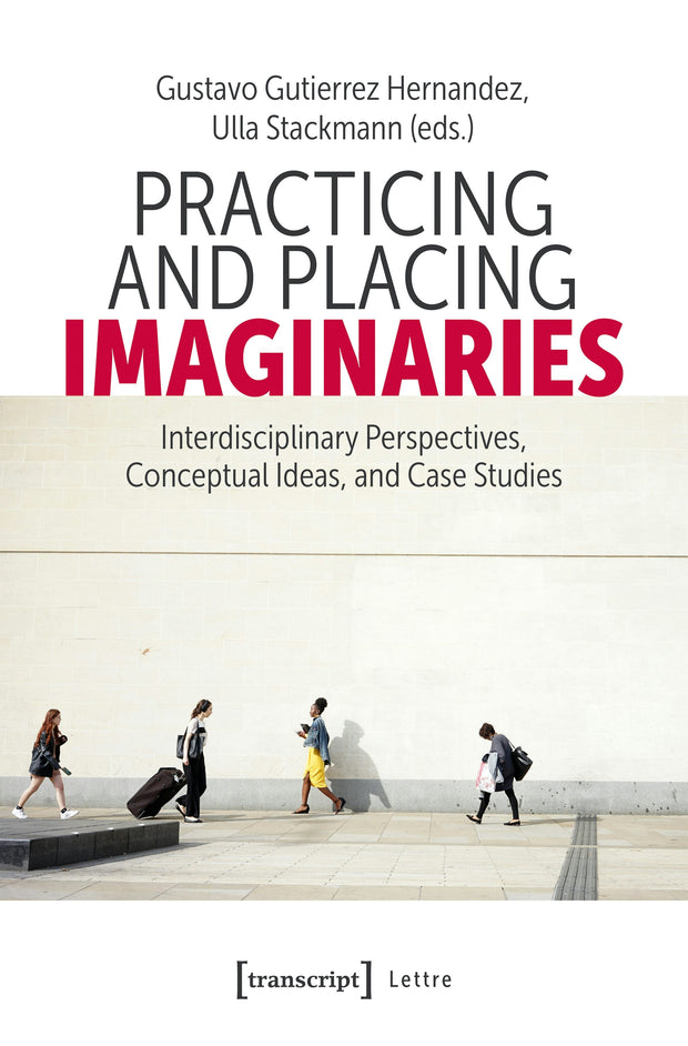 Cover image for Practicing and Placing Imaginaries, isbn: 9783837675856