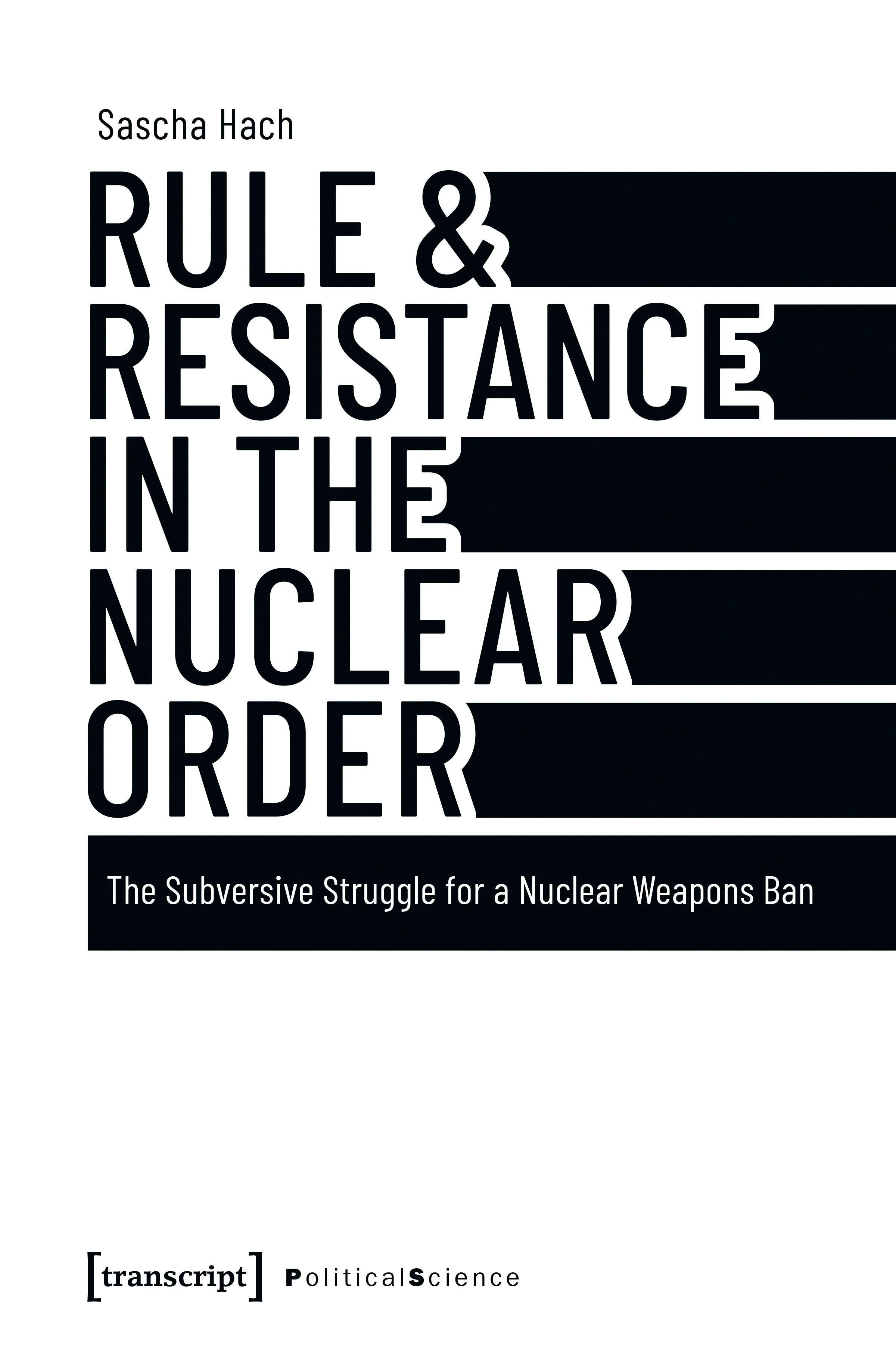 Book cover image for Rule & Resistance in the Nuclear Order ISBN: 9783837676686