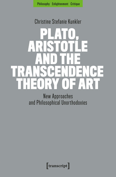 Cover image for Plato, Aristotle and the Transcendence Theory of Art, isbn: 9783837677140