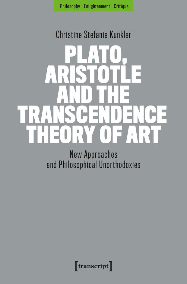 Cover image for Plato, Aristotle and the Transcendence Theory of Art, isbn: 9783837677140