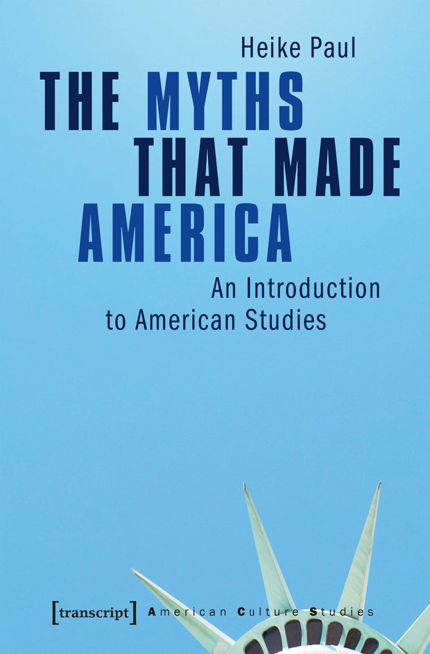 Cover image for The Myths That Made America, isbn: 9783837677645