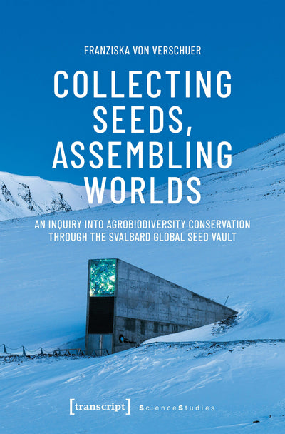 Cover image for Collecting Seeds, Assembling Worlds, isbn: 9783837678116