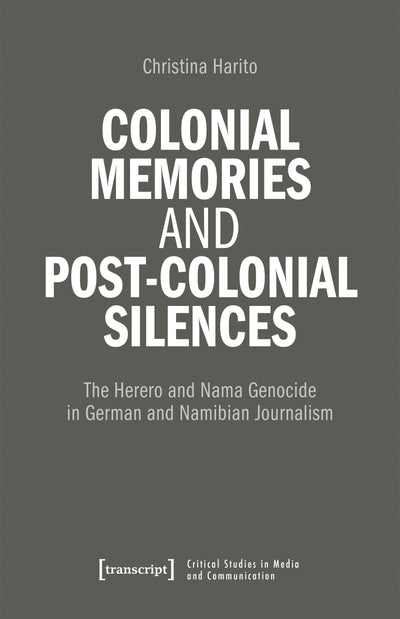 Cover image for Colonial memories, (post-)colonial silences (Working Title), isbn: 9783837678369