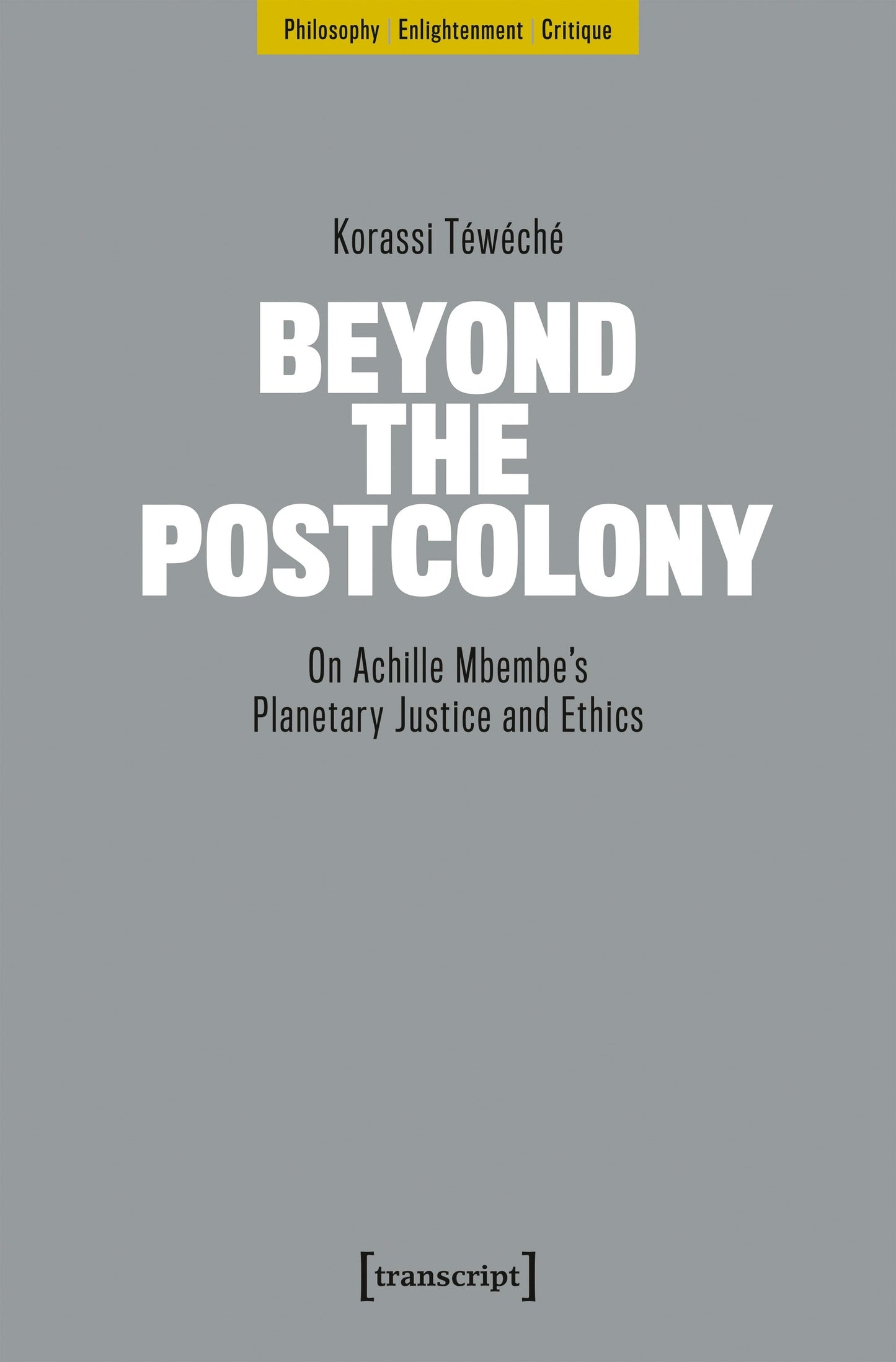 Cover image for Beyond the Postcolony, isbn: 9783837681635