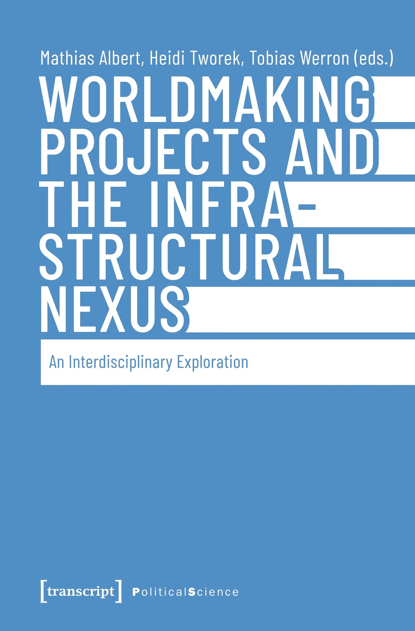 Cover image for Worldmaking Projects and the Infrastructural Nexus ISBN 9783837681789
