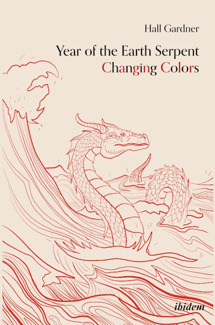 Book cover image for Year of the Earth Serpent Changing Colors. A Novel. ISBN: 9783838202426