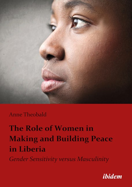 Book cover image for The Role of Women in Making and Building Peace in Liberia ISBN: 9783838203867