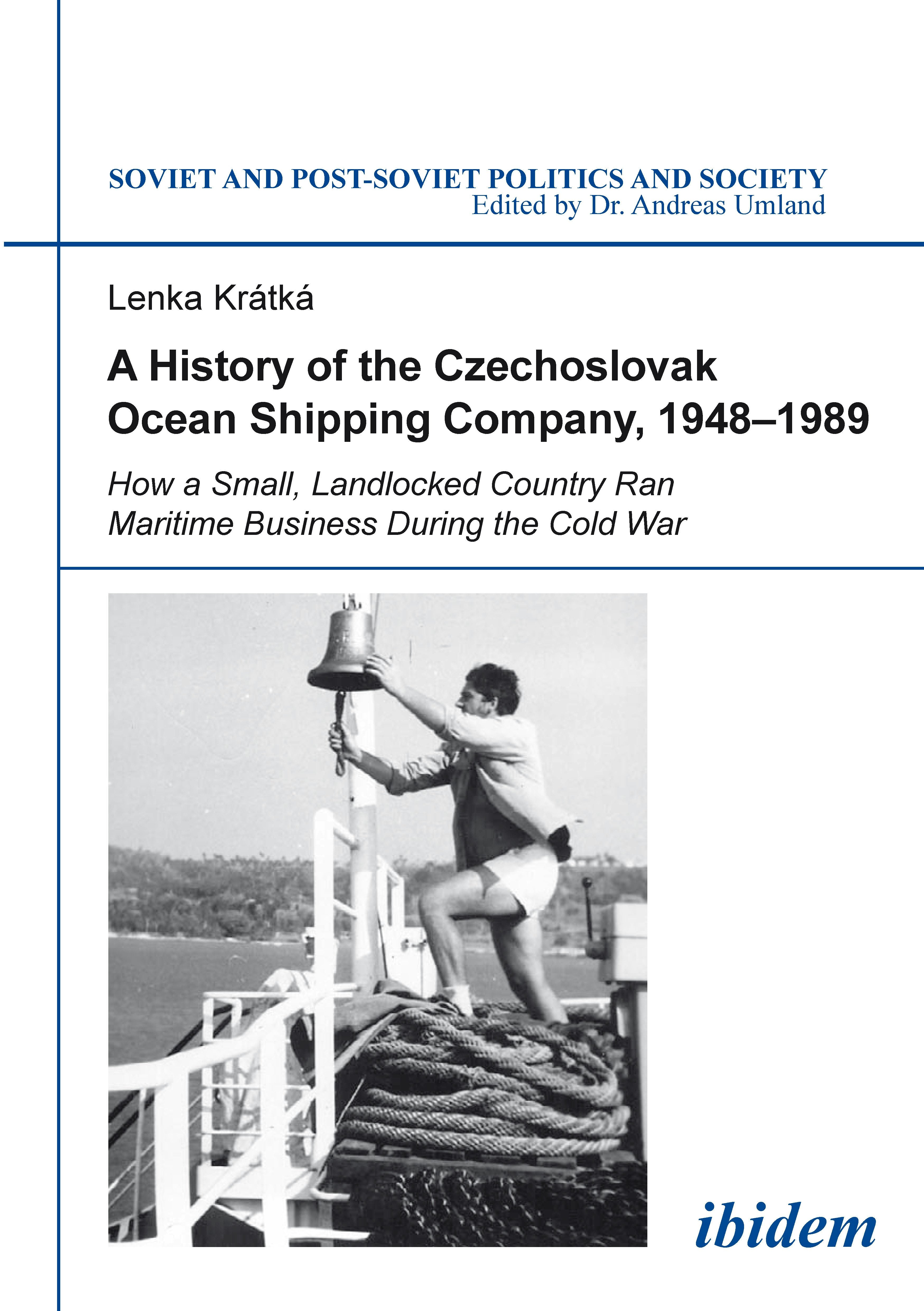 Book cover image for A History of the Czechoslovak Ocean Shipping Company, 1948–1989 ISBN: 9783838207162