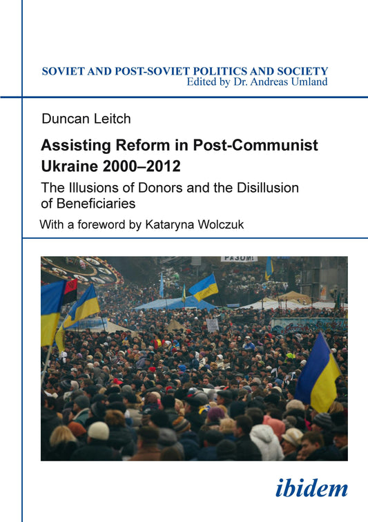 Assisting Reform in Post-Communist Ukraine, 2000–2012