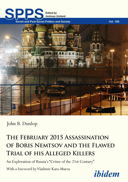 The February 2015 Assassination of Boris Nemtsov and the Flawed Trial of His Alleged Killers