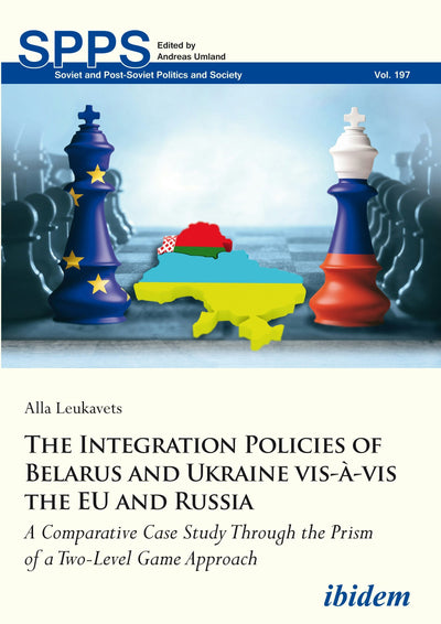 Cover image for The Integration Policies of Belarus and Ukraine vis-à-vis the EU and Russia, isbn: 9783838212470