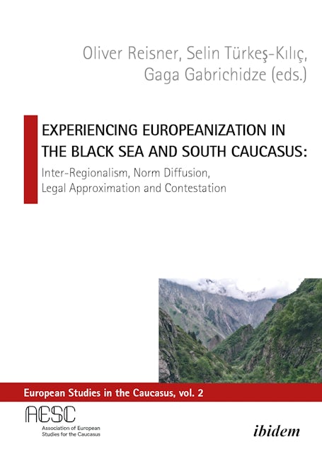 Book cover image for Experiencing Europeanization in the Black Sea and South Caucasus ISBN: 9783838214580