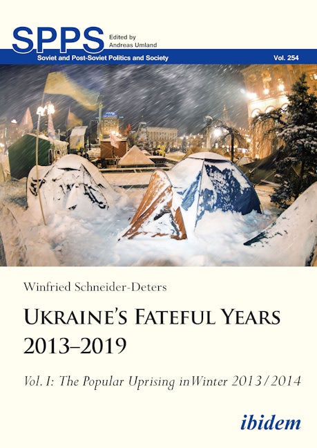 Book cover image for Ukraine’s Fateful Years 2013–2019, Vol. I ISBN: 9783838217253