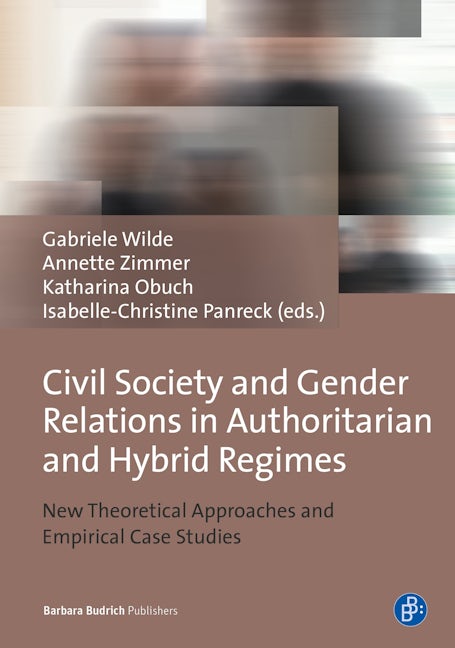 Book cover image for Civil Society and Gender Relations in Authoritarian and Hybrid Regimes ISBN: 9783847407294