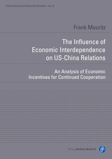 Book cover image for The Influence of Economic Interdependence on US-China Relations ISBN: 9783847425168
