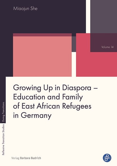 Cover image for Growing Up in Diaspora – Education and Family of East African Refugees in Germany, isbn: 9783847430650