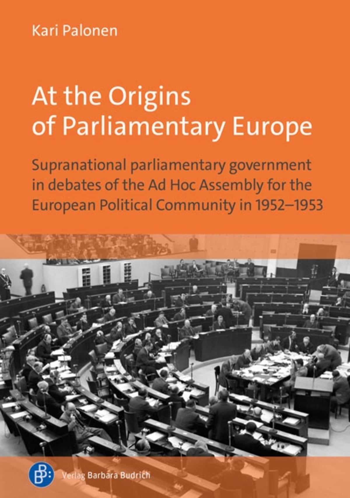 Cover image for At the Origins of Parliamentary Europe ISBN 9783847430667