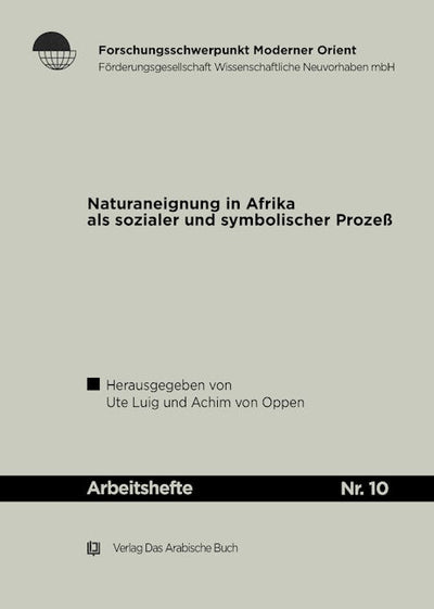 Naturaneignung in Afrika als sozialer und symbolischer Prozeß.
